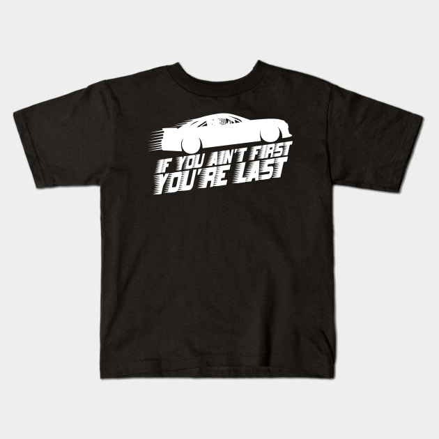 if you ain't first you're last speed Kids T-Shirt by rsclvisual